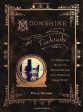 Moonshine Cocktails: The Ultimate Cocktail Companion for Clear Spirits and Home Distillers Sale